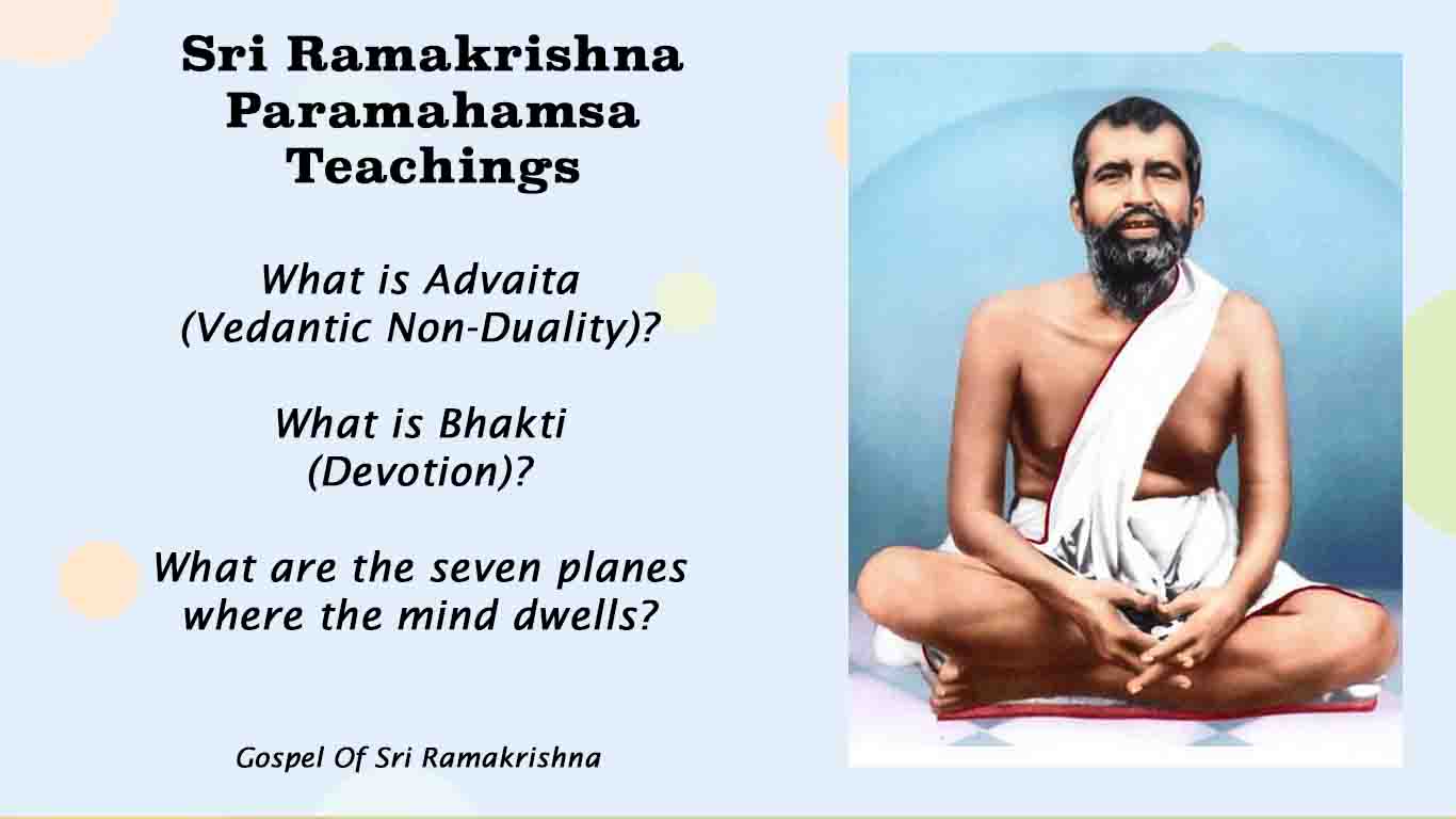 What are Advaita (Non-Duality), Bhakti (Devotion) & 7 planes of mind? - Ramakrishna