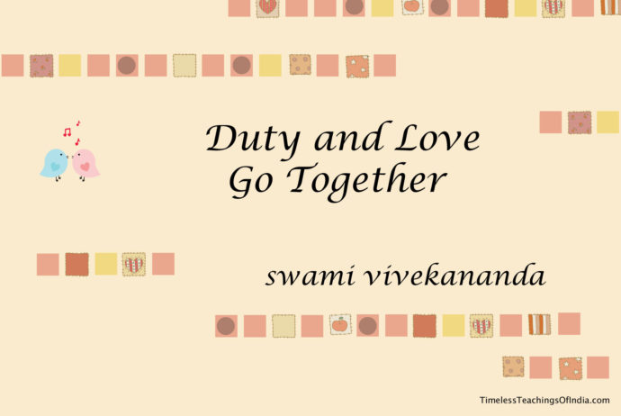 Duty and love go together